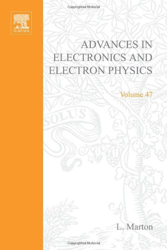 ADVANCES ELECTRONC &ELECTRON PHYSICS V47, Volume 47,Used