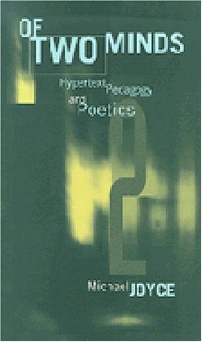 Of Two Minds: Hypertext Pedagogy and Poetics (Studies In Literature And Science),Used
