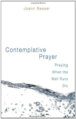 Contemplative Prayer: Praying When the Well Runs Dry,Used