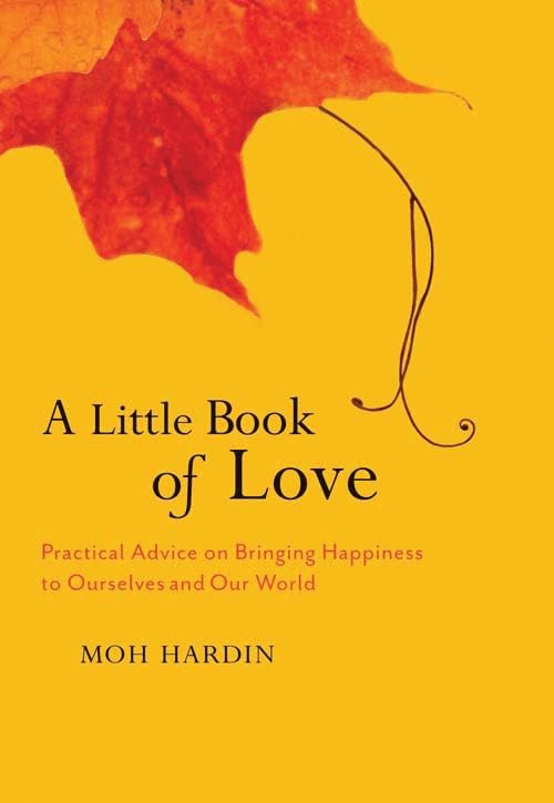A Little Book of Love: Heart Advice on Bringing Happiness to Ourselves and Our World,Used