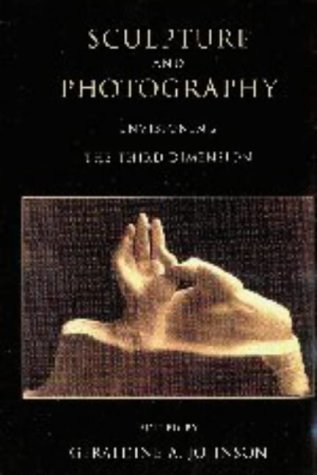 Sculpture and Photography: Envisioning the Third Dimension (Cambridge Studies in New Art History and Criticism),Used