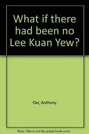 What if there had been no Lee Kuan Yew? (A Mandarin paperback),Used