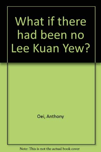 What if there had been no Lee Kuan Yew? (A Mandarin paperback),Used
