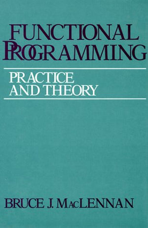Functional Programming: Practice and Theory,Used