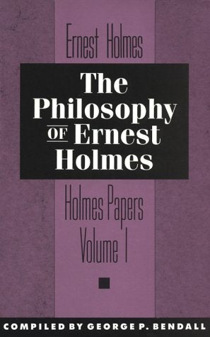 The Philosophy of Ernest Holmes: Holmes Papers (001),Used