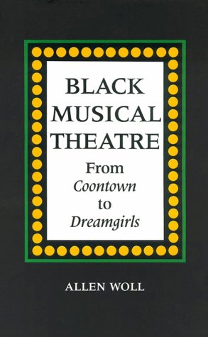 Black Musical Theatre: From Coontown to Dreamgirls,Used