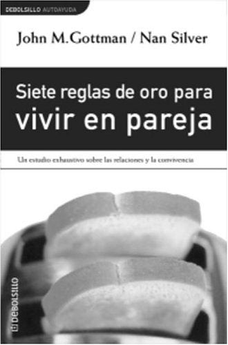 Siete Reglas De Oro Para Vivir En Pareja (Debolsillo) (Spanish Edition),Used