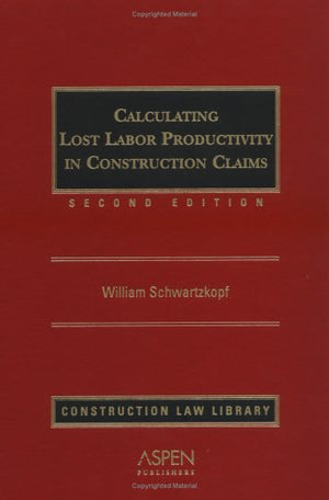 Calculating Lost Labor Productivity in Construction Claims,Used
