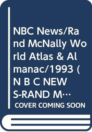 NBC News/Rand McNally World Atlas & Almanac/1993 (N B C NEWSRAND MCNALLY WORLD NEWS ATLAS),Used