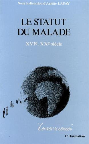 Le statut du malade: XVIXXme sicles  Approches anthropologiques,Used