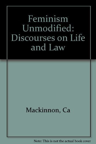 Feminism Unmodified: Discourses On Life And Law,New