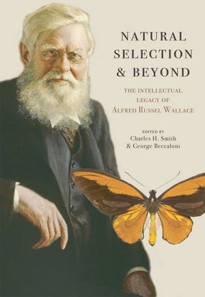 Natural Selection and Beyond: The Intellectual Legacy of Alfred Russel Wallace,New