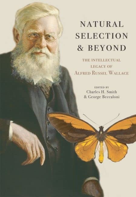 Natural Selection and Beyond: The Intellectual Legacy of Alfred Russel Wallace,New
