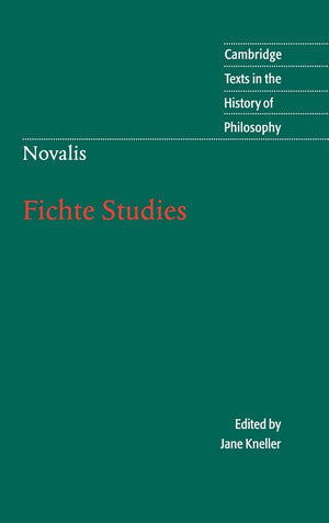 Novalis: Fichte Studies (Cambridge Texts in the History of Philosophy),Used