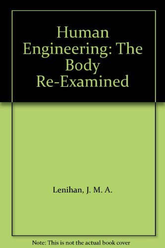 Human Engineering: The Body ReExamined