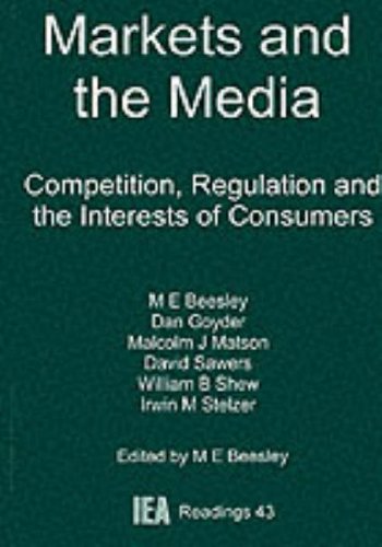 Markets and the Media : Competition, Regulation and the Interests of Consumers (IEA Readings No. 43),Used