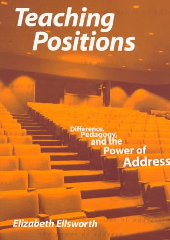 Teaching Positions: Difference, Pedagogy, And The Power Of Address,Used
