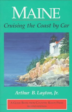 Maine: Cruising the Coast by Car,Used