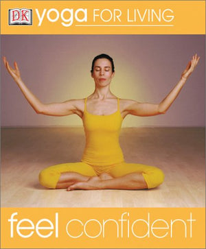 Yoga for Living: Feel Confident (Yoga for Living),Used