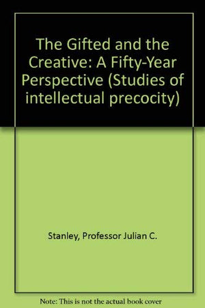 The Gifted and the Creative: A FiftyYear Perspective,Used