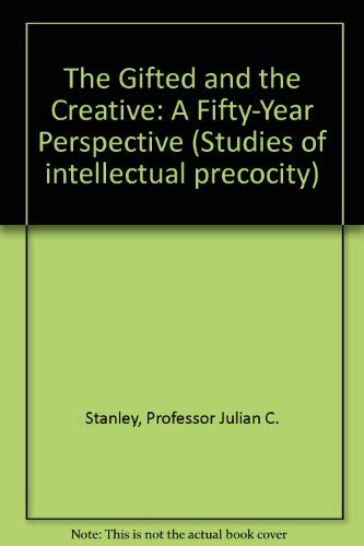 The Gifted and the Creative: A FiftyYear Perspective,Used