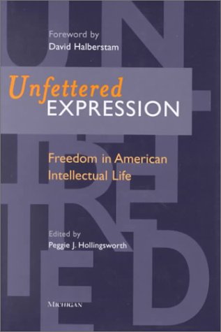 Unfettered Expression: Freedom in American Intellectual Life,Used