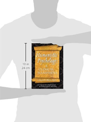 Humanistic Psychology: A Clinical Manifesto. A Critique Of Clinical Psychology And The Need For Progressive Alternatives