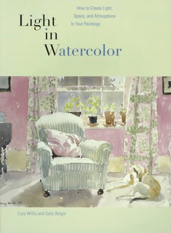 Light in Watercolor: How to Create Light, Space, and Atmosphere in Your Paintings,Used