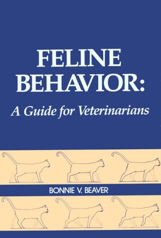 Feline Behavior: A Guide For Veterinarians,New