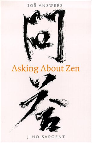 Asking About Zen: 108 Answers