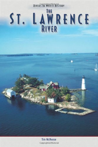The St. Lawrence River (Rivers in World History),New