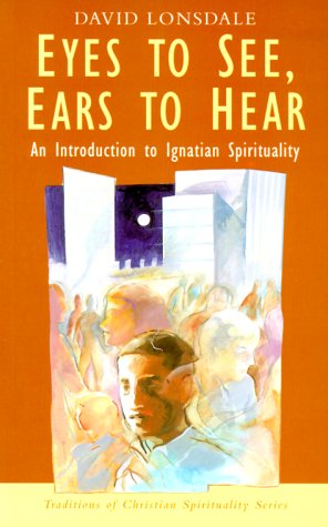 Eyes to See, Ears to Hear (Traditions of Christian Spirituality),New