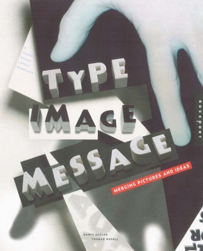 Type, Image, Message: A Graphic Design Layout Workshop,Used