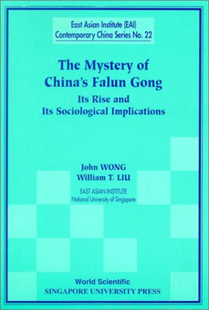 MYSTERY OF CHINA'S FALUN GONG, THE: ITS RISE AND ITS SOCIOLOGICAL IMPLICATIONS (East Asian Institute Contemporary China Series, ,Used