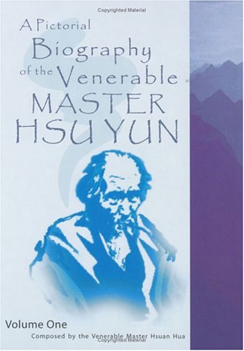 A Pictorial Biography of the Venerable Master Hsu Yun (Xu Yun, Empty Cloud)  Volume 1: ???????? (Bilingual: English and Chinese,Used