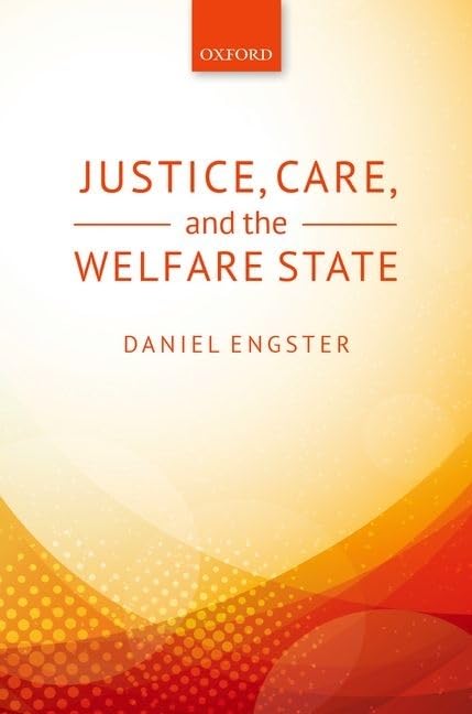 Justice, Care, and the Welfare State,Used
