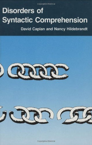 Disorders of Syntactic Comprehension (Issues in the Biology of Language and Cognition) (Issues in the Biology of Language and Co,Used