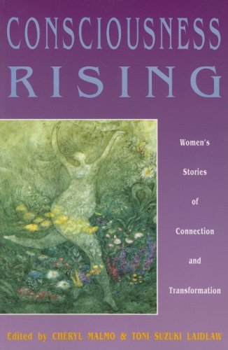 Consciousness Rising: Women's Stories of Connection and Transformation,Used