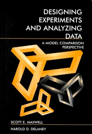Designing Experiments And Analyzing Data: A Model Comparison Perspective, Second Edition,Used