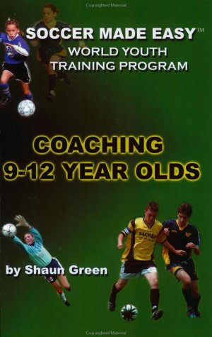 Soccer Made Easy: Coaching 912 Year Olds,Used