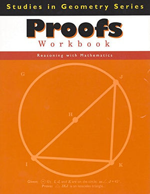 Proofs Workbook (Studies in Geometry Series),New
