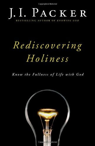 Rediscovering Holiness: Know the Fullness of Life With God,New