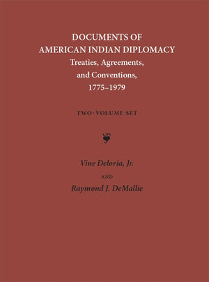 Documents Of American Indian Diplomacy (2 Volume Set): Treaties, Agreements, And Conventions, 17751979 (Volume 4) (Legal Histor,Used