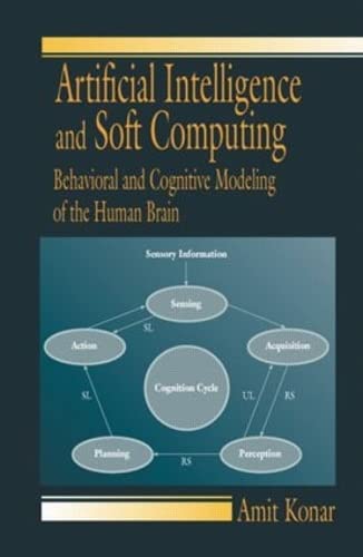 Artificial Intelligence And Soft Computing: Behavioral And Cognitive Modeling Of The Human Brain-used