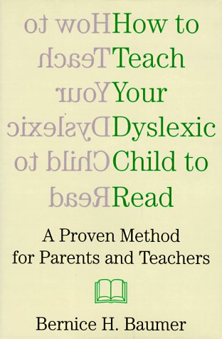 How to Teach Your Dyslexic Child to Read: A Proven Method for Parents and Teachers,Used