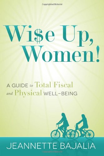 Wi$E Up, Women!: A Guide To Total Fiscal And Physical Wellbeing,Used