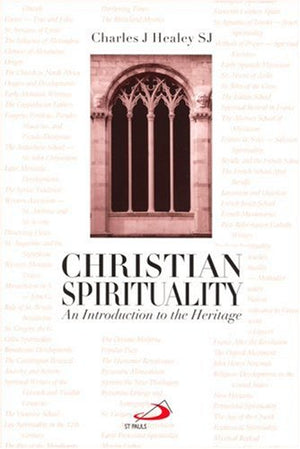 Christian Spirituality: An Introduction To The Heritage,New