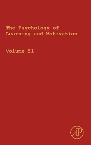 The Psychology Of Learning And Motivation: Advances In Research And Theory (Volume 51) (Psychology Of Learning And Motivation, V,Used