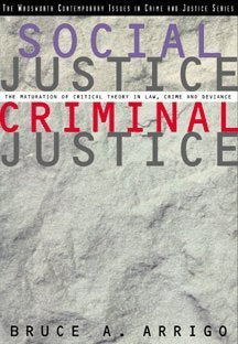 Social Justice/Criminal Justice: The Maturation of Critical Theory in Law, Crime, and Deviance (Contemporary Issues in Crime and,Used