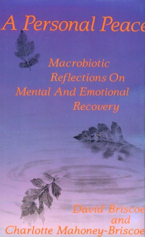 A Personal Peace: Macrobiotic Reflections on Mental and Emotional Recovery,Used
